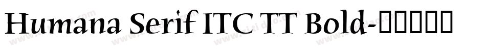 Humana Serif ITC TT Bold字体转换